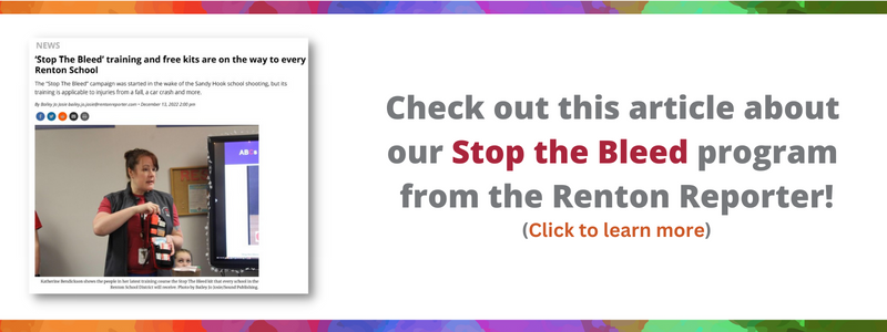 Image of an article by the Renton Reporter featuring Katherine Bendickson titled "'Stop The Bleed' training and free kits are on the way to every Renton School" next to the call to action "Check out this article about our 'Stop the Bleed' program from the Renton Reporter! (Click to learn more)"